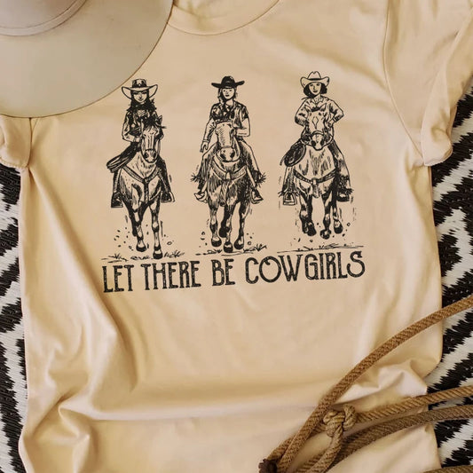 Let there be Cowgirls Country Music T Shirts